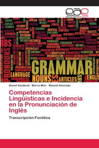 Competencias Lingüísticas e Incidencia en la Pronunciación de Inglés