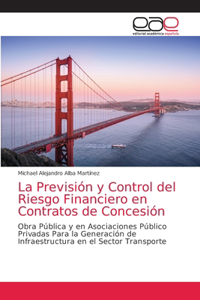 Previsión y Control del Riesgo Financiero en Contratos de Concesión