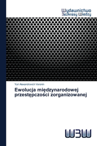 Ewolucja międzynarodowej przestępczości zorganizowanej