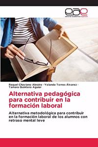 Alternativa pedagógica para contribuir en la formación laboral