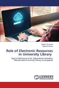 Role of Electronic Resources in University Library