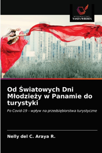 Od Światowych Dni Mlodzieży w Panamie do turystyki