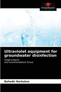 Ultraviolet equipment for groundwater disinfection