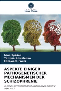 Aspekte Einiger Pathogenetischer Mechanismen Der Schizophrenie