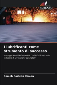 I lubrificanti come strumento di successo