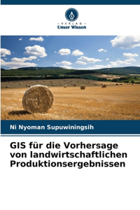 GIS für die Vorhersage von landwirtschaftlichen Produktionsergebnissen
