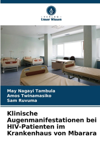 Klinische Augenmanifestationen bei HIV-Patienten im Krankenhaus von Mbarara