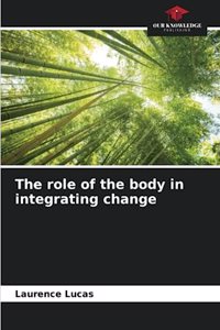 role of the body in integrating change