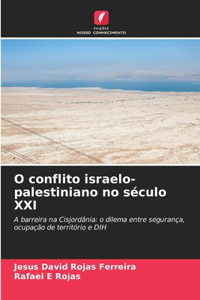 O conflito israelo-palestiniano no século XXI