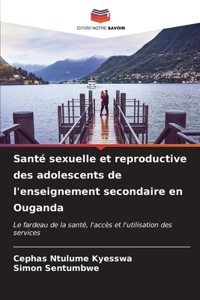 Santé sexuelle et reproductive des adolescents de l'enseignement secondaire en Ouganda