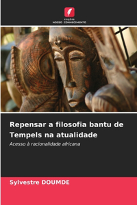 Repensar a filosofia bantu de Tempels na atualidade