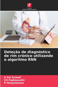 Deteção de diagnóstico de rim crónico utilizando o algoritmo RNN