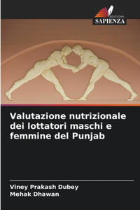 Valutazione nutrizionale dei lottatori maschi e femmine del Punjab