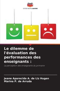 Le dilemme de l'évaluation des performances des enseignants