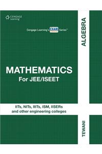 Mathematics for JEE/ISEET: Algebra