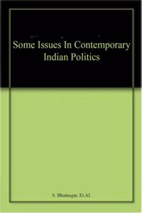 Some Issues In Contemporary Indian Politics