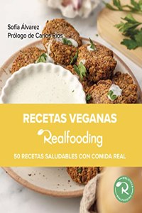 Recetas Veganas Realfooding: 50 Recetas Saludables with Comida Real