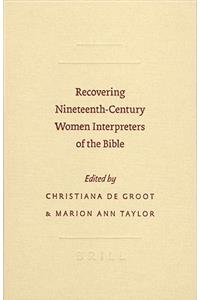 Recovering Nineteenth-Century Women Interpreters of the Bible