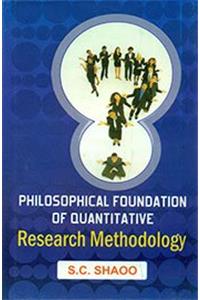 Philosophical Foundation of Quantitative Research Methodology