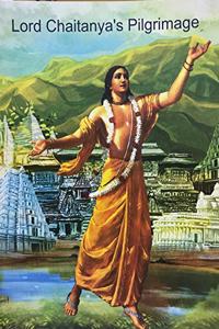 LORD CHAITANYA'S PILGRIMAGE