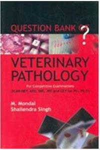 Question Bank Of Veterinary Pathology For Competitive Examinations