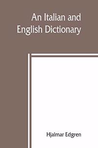 An Italian and English dictionary, with pronunciation and brief etymologies