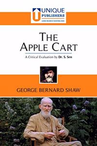 The Apple Cart: George Bernard Shaw (A Critical Evaluation by Dr. S Sen)