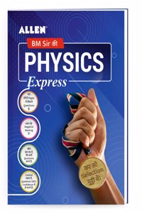 ALLEN Physics Express for NEET-UG & IIT-JEE by BM Sir