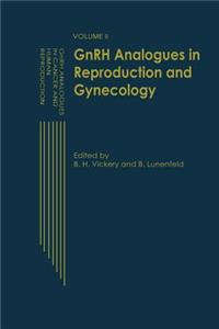 Gnrh Analogues in Reproduction and Gynecology