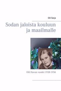 Sodan jaloista kouluun ja maailmalle: Oili Havun vuodet 1938-1956