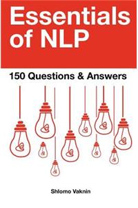 Essentials of Nlp: 150 Questions & Answers