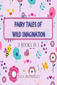 Fairy Tales of Wild Imagination