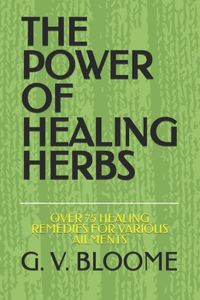 The Power of Healing Herbs