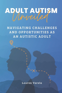 Adult Autism Unveiled