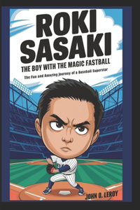 Roki Sasaki The Boy with the Magic Fastball