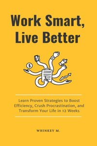 Work Smart, Live Better