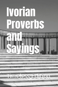 Ivorian Proverbs and Sayings