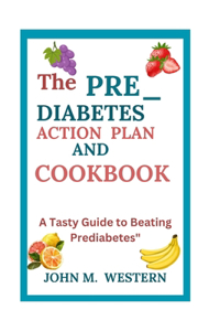 Prediabetes Action Plan and Cookbook