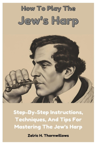 How To Play The Jew's Harp