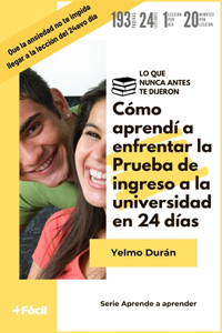 Cómo aprendí a enfrentar la Prueba de ingreso a la universidad en 24 días