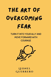 Art of Overcoming Fear