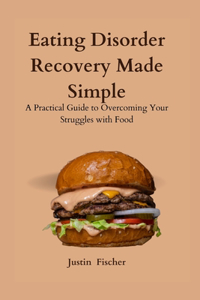 Eating Disorder Recovery Made Simple