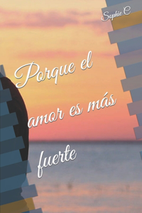 Porque el amor es más fuerte