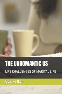 The Unromantic Us