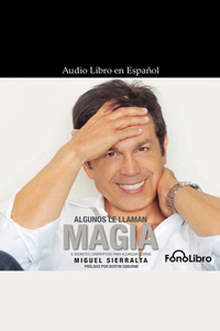 Algunos Le Llaman Magia
