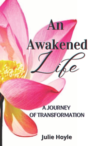 An Awakened Life, A Journey of Transformation