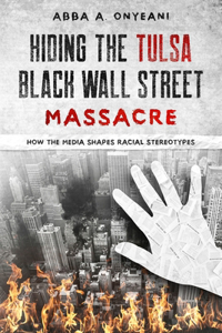Hiding The Tulsa Black Wall Street Massacre