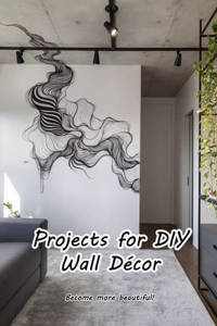 Projects for DIY Wall Décor
