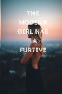 The modern girl has a furtive
