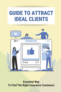 Guide To Attract Ideal Clients